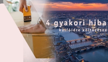 A 4 leggyakoribb hiba a külföldre költözésnél