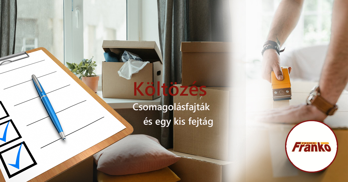 Költözés – Csomagolásfajták és egy kis fejtág
